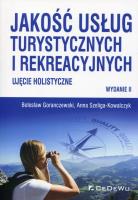 Jakość usług turystycznych i rekreacyjnych. Autor: Goranczewski Bolesław, Szeliga-Kowalczyk Anna. SmakLiter.pl Okładka książki Jakość usług turystycznych i rekreacyjnych