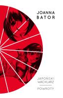Japoński wachlarz. Powroty. Autor: Joanna Bator. SmakLiter.pl Okładka książki Japoński wachlarz. Powroty