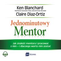 Jednominutowy Mentor. Autor: Diaz-Ortiz Claire, Ken Blanchard. SmakLiter.pl Okładka książki Jednominutowy Mentor