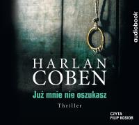 Już mnie nie oszukasz - CD. Autor: Harlan Coben. SmakLiter.pl Okładka książki Już mnie nie oszukasz - CD