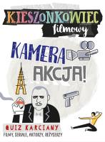 Kieszonkowiec filmowy Kamera akcja!. Autor: Piotr Szygalski, Anna Początek, Lena Dąbkowska. SmakLiter.pl Okładka książki Kieszonkowiec filmowy Kamera akcja!