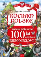 Okładka książki Kocham Polskę Wydanie Jubileuszowe 100 lat odzyskania niepodległości