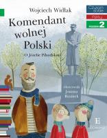 Komendant Wolnej Polski. Autor: Wojciech Widłak. SmakLiter.pl Okładka książki Komendant Wolnej Polski