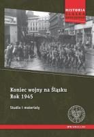 Koniec wojny na Śląsku Rok 1945. Wydawca: IPN. SmakLiter.pl Opakowanie Koniec wojny na Śląsku Rok 1945