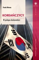 Koreańczycy. W pułapce doskonałości. Autor: Frank Ahrens. SmakLiter.pl Okładka książki Koreańczycy. W pułapce doskonałości