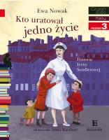 Kto uratował jedno życie... Historia Ireny Sendlerowej. Autor: Ewa Nowak. SmakLiter.pl Okładka książki Kto uratował jedno życie... Historia Ireny Sendlerowej