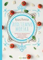 Kuchnia Śródziemnomorska. Autor: Opracowanie zbiorowe. SmakLiter.pl Okładka książki Kuchnia Śródziemnomorska