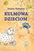 Kulmowa dzieciom. Autor: Kulmowa Joanna. SmakLiter.pl Okładka książki Kulmowa dzieciom