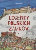 Legendy zamków polskich. Autor: Mariola Jarocka. SmakLiter.pl Okładka książki Legendy zamków polskich