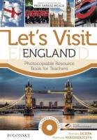 Let’s Visit England. Photocopiable Resource Book for Teachers.. Autor: Ociepa Roman, Kołodziejczyk Mateusz. SmakLiter.pl Okładka książki Let’s Visit England. Photocopiable Resource Book for Teachers.
