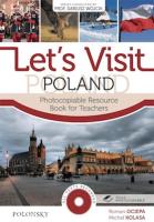 Let’s Visit Poland. Photocopiable Resource Book for Teachers. Autor: Ociepa Roman, Kolasa Michał. SmakLiter.pl Okładka książki Let’s Visit Poland. Photocopiable Resource Book for Teachers