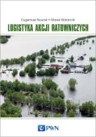 Logistyka akcji ratowniczych. Autor: Nowak Eugeniusz, Walancik Marek. SmakLiter.pl Okładka książki Logistyka akcji ratowniczych