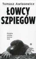 Okładka książki Łowcy szpiegów. Polskie służby kontra CIA