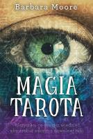 Magia Tarota. Autor: Barbara Moore. SmakLiter.pl Okładka książki Magia Tarota