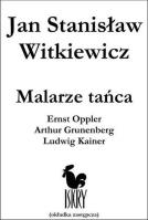 Okładka książki Malarze tańca Ernst Opller Arthur Grunenberg
