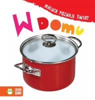 Okładka książki Maluch poznaje świat W domu