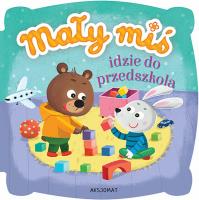 Okładka książki Mały miś idzie do przedszkola