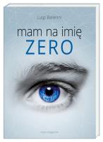 Mam na imię Zero. Autor: Luigi Ballerini. SmakLiter.pl Okładka książki Mam na imię Zero