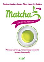 Okładka książki Matcha - cudowna herbata. Wzmocnij energię...