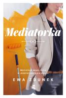 Mediatorka. Autor: Ewa Zdunek. SmakLiter.pl Okładka książki Mediatorka