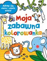 Moje zabawna kolorowanka. Autor: Emily Stead. SmakLiter.pl Okładka książki Moje zabawna kolorowanka