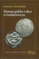 Moneta polska i obca w średniowieczu. Autor: Suchodolski Stanisław. SmakLiter.pl Okładka książki Moneta polska i obca w średniowieczu