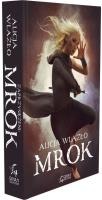 Mrok. Autor: Wlazło Alicja. SmakLiter.pl Okładka książki Mrok