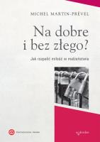Na dobre i bez złego?. Autor: Martin-Prével Michel. SmakLiter.pl Okładka książki Na dobre i bez złego?