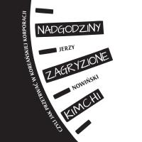 Nadgodziny zagryzione kimchi. Autor: Jerzy Nowiński. SmakLiter.pl Okładka książki Nadgodziny zagryzione kimchi