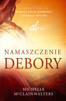 Namaszczenie Debory. Autor: Michelle McClain-Walters. SmakLiter.pl Okładka książki Namaszczenie Debory