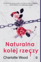 Naturalna kolej rzeczy. Autor: Charlotte Wood. SmakLiter.pl Okładka książki Naturalna kolej rzeczy