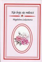 Nie boję się miłości. Autor: Łukasiewicz Magdalena. SmakLiter.pl Okładka książki Nie boję się miłości