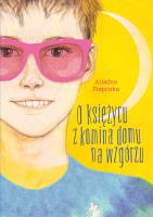 O księżycu z komina domu na wzgórzu. Autor: Piepiórka Ariadna. SmakLiter.pl Okładka książki O księżycu z komina domu na wzgórzu