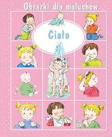 Obrazki dla maluchów - Ciało w.2018. Autor: Sylvie Michelet. SmakLiter.pl Okładka książki Obrazki dla maluchów - Ciało w.2018