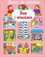 Obrazki dla maluchów - Dom i mieszkanie w.2018. Autor: Nathalie Belineau, Sylvie Michelet. SmakLiter.pl Okładka książki Obrazki dla maluchów - Dom i mieszkanie w.2018