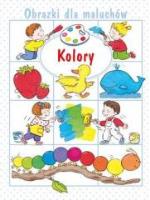 Obrazki dla maluchów - Kolory w.2018. Autor: Nathalie Belineau. SmakLiter.pl Okładka książki Obrazki dla maluchów - Kolory w.2018