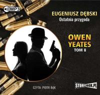 Okładka książki Owen Yeates tom 8 Ostatnia przygoda - Audiobook