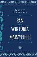 Pan. Wiktoria. Marzyciele. Autor: Hamsun Knut. SmakLiter.pl Okładka książki Pan. Wiktoria. Marzyciele