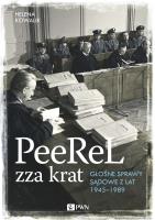 PeeReL zza krat Głośne sprawy sądowe z lat 1945-1989. Autor: Kowalik Helena. SmakLiter.pl Okładka książki PeeReL zza krat Głośne sprawy sądowe z lat 1945-1989
