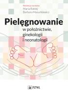 Okładka książki Pielęgnowanie w położnictwie, ginekologii i neonatologii