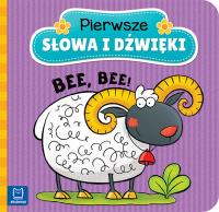 Pierwsze słowa i dźwięki. Be, be!. Autor: Opracowanie zbiorowe. SmakLiter.pl Okładka książki Pierwsze słowa i dźwięki. Be, be!