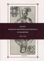 Poczet Wielkich Mistrzów Krzyżackich w Malborku.... Autor: Norbert Delestowicz, Lorek Wojciech, Tomczak Robert T.. SmakLiter.pl Okładka książki Poczet Wielkich Mistrzów Krzyżackich w Malborku...