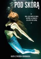 Pod skórą. Autor: Agata Czykierda-Grabowska. SmakLiter.pl Okładka książki Pod skórą