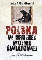 Polska w drugiej wojnie światowej. Autor: Józef Garliński. SmakLiter.pl Okładka książki Polska w drugiej wojnie światowej