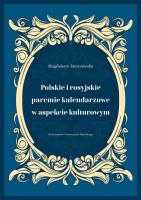 Polskie i rosyjskie paremie kalendarzowe w aspekcie kulturowym. Autor: Jaszczewska Magdalena. SmakLiter.pl Okładka książki Polskie i rosyjskie paremie kalendarzowe w aspekcie kulturowym