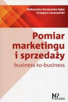 Pomiar marketingu i sprzedaży business-to-business. Autor: Kaniewska-Sęba Aleksandra, Leszczyński Grzegorz. SmakLiter.pl Okładka książki Pomiar marketingu i sprzedaży business-to-business