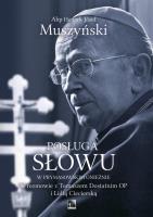 Posługa Słowu w Prymasowskim Gnieźnie w rozmowie z Tomaszem Dostatnim OP i Lidią Ciecierską. Autor: Muszyński Henryk Józef. SmakLiter.pl Okładka książki Posługa Słowu w Prymasowskim Gnieźnie w rozmowie z Tomaszem Dostatnim OP i Lidią Ciecierską