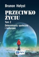 Okładka książki Przeciwko życiu Tom 2 Determinanty społeczne i kulturowe