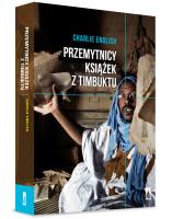 Przemytnicy książek z Timbuktu. Autor: Charlie English. SmakLiter.pl Okładka książki Przemytnicy książek z Timbuktu