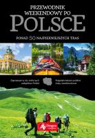 Przewodnik weekendowy po Polsce. Autor: Kobojek Sławomir, Elżbieta Kobojek i inni. SmakLiter.pl Okładka książki Przewodnik weekendowy po Polsce